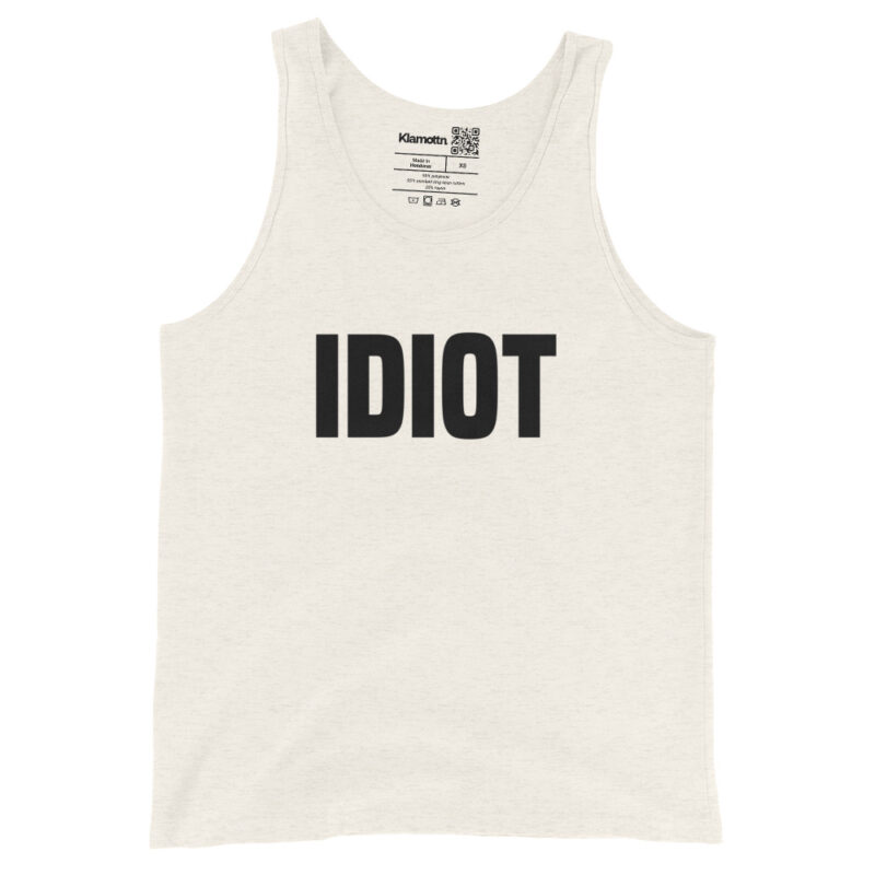 Idiot Unisex-Tank-Top