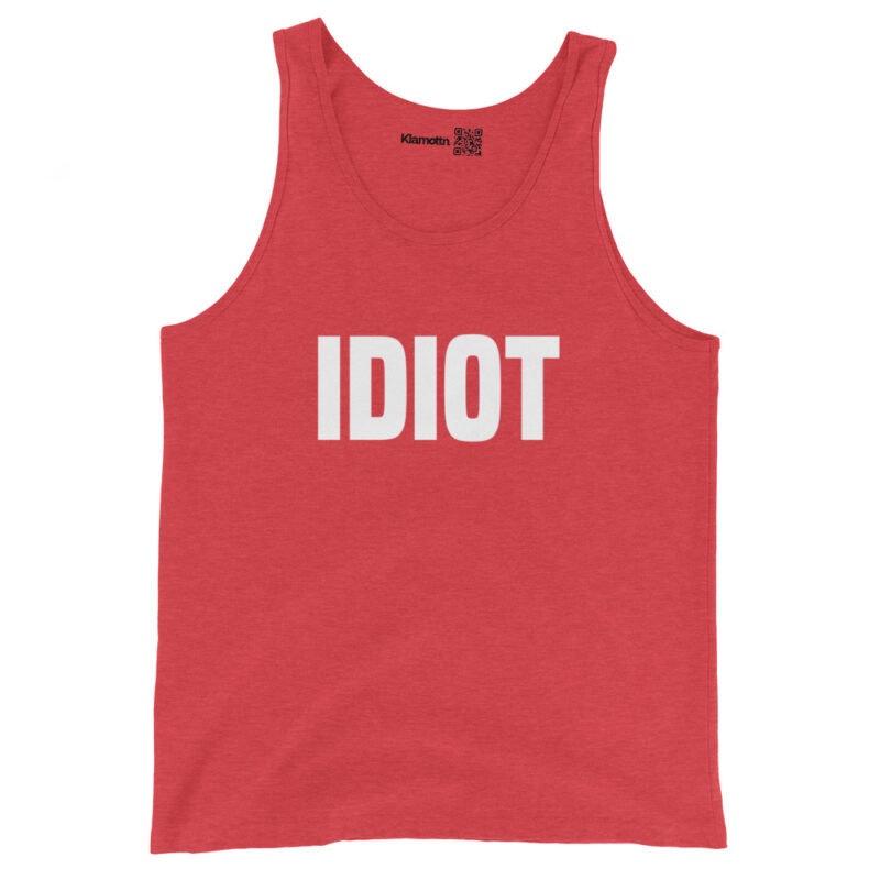 Idiot Unisex-Tank-Top