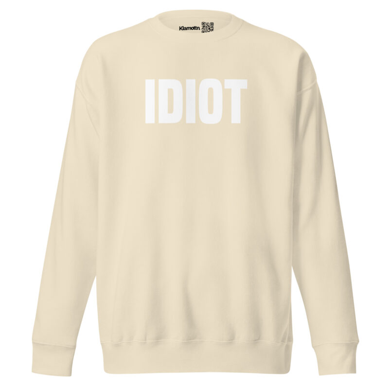 Idiot Unisex-Sweatshirt