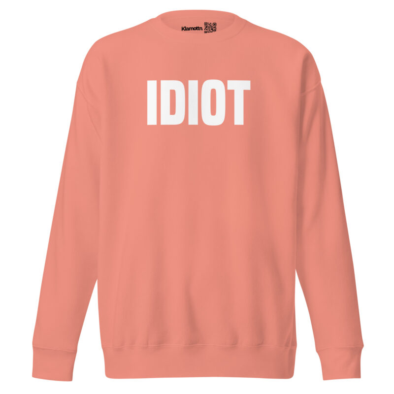 Idiot Unisex-Sweatshirt