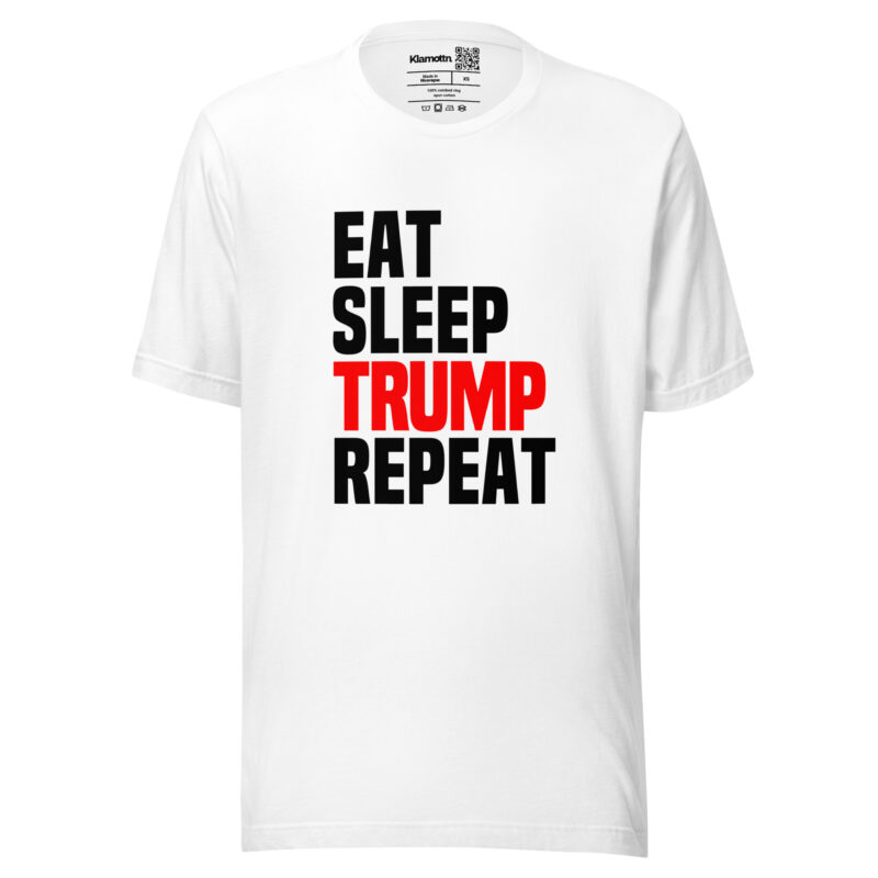 Eat Sleep Trump Repeat Unisex-T-Shirt