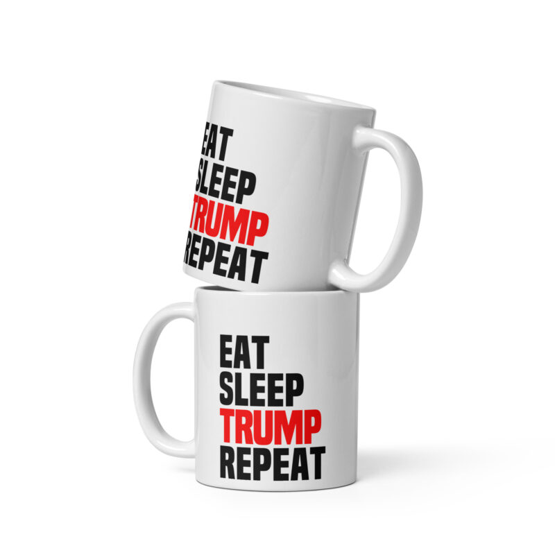 Eat Sleep Trump Repeat Tasse