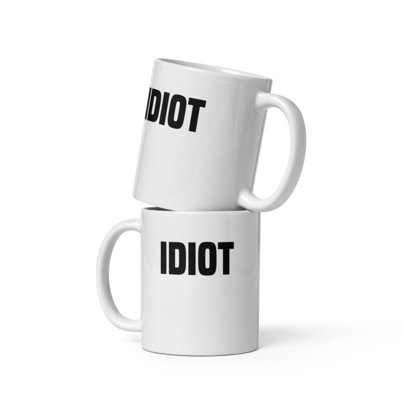 Idiot Tasse