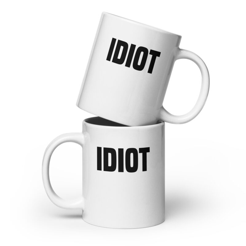 Idiot Tasse