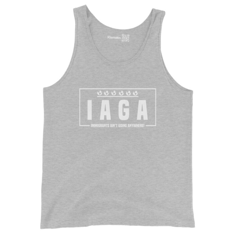 IAGA – Immigrants Ain’t Going Anywhere Unisex-Tank-Top