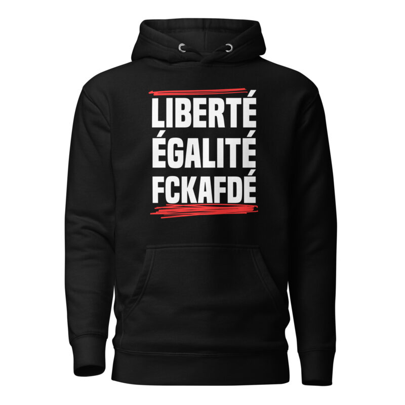 Liberté, Égalité, FckAfDé Unisex-Hoodie