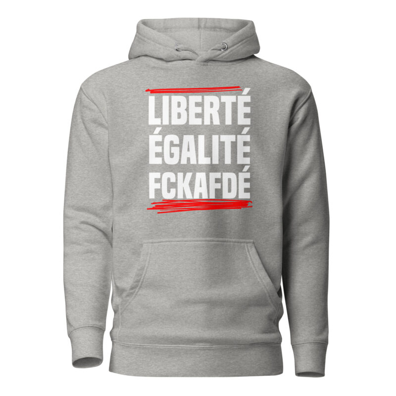 Liberté, Égalité, FckAfDé Unisex-Hoodie