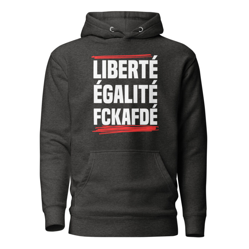 Liberté, Égalité, FckAfDé Unisex-Hoodie