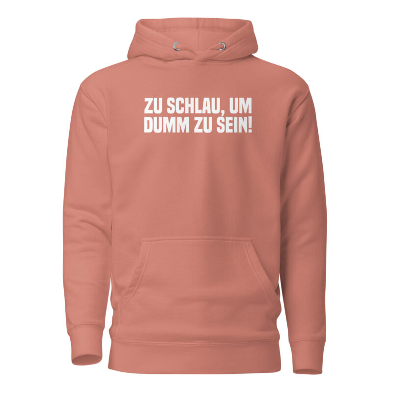 Zu schlau, um dumm zu sein Unisex-Hoodie