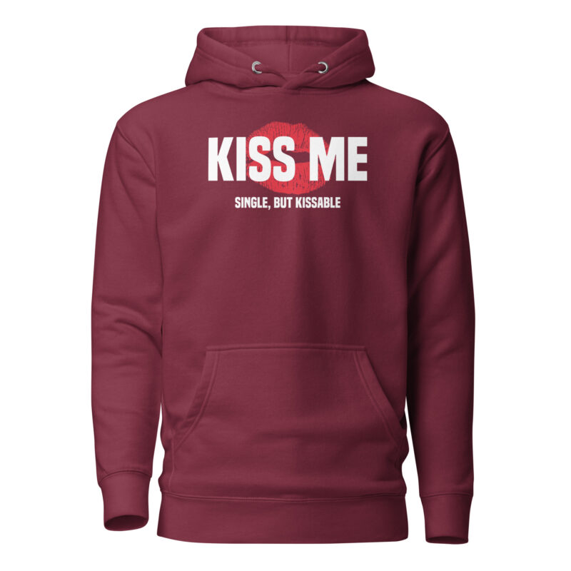 Kiss Me – Single, but Kissable Unisex-Hoodie