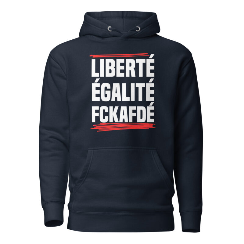 Liberté, Égalité, FckAfDé Unisex-Hoodie