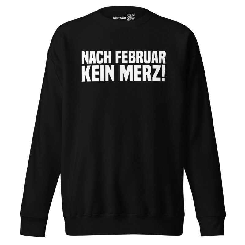 Nach Februar kein Merz Unisex-Sweatshirt