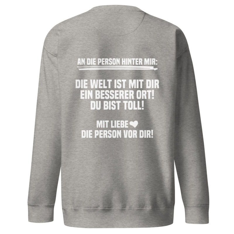 An die Person hinter mir Unisex-Sweatshirt