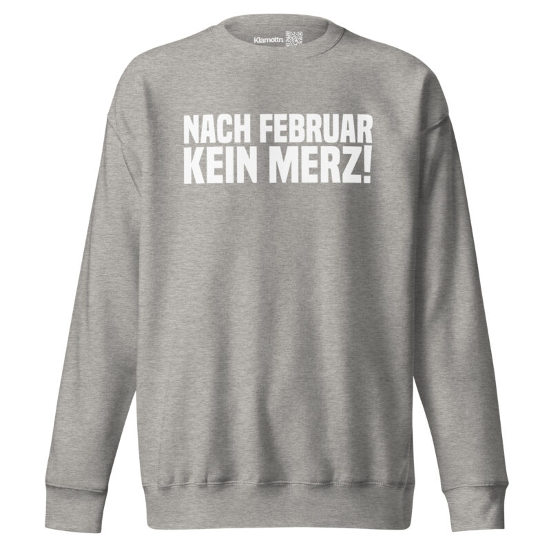 Nach Februar kein Merz Unisex-Sweatshirt