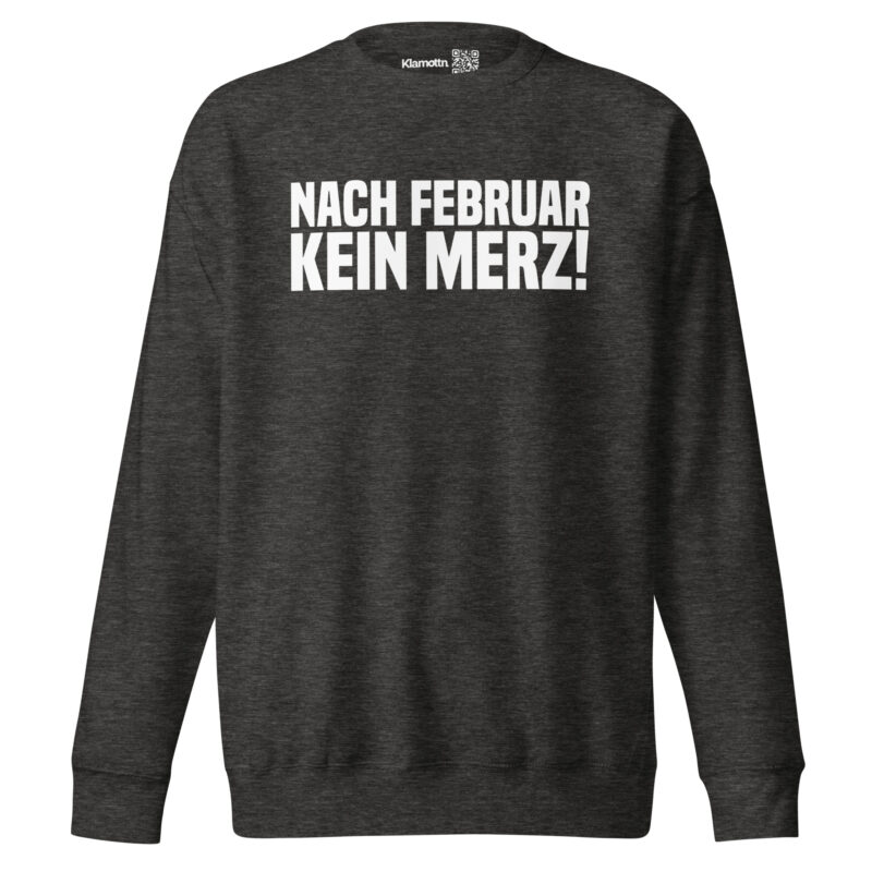 Nach Februar kein Merz Unisex-Sweatshirt