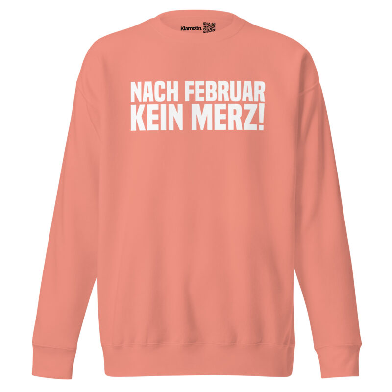 Nach Februar kein Merz Unisex-Sweatshirt