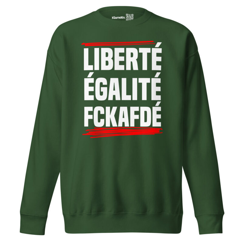 Liberté, Égalité, FckAfDé Unisex-Sweatshirt