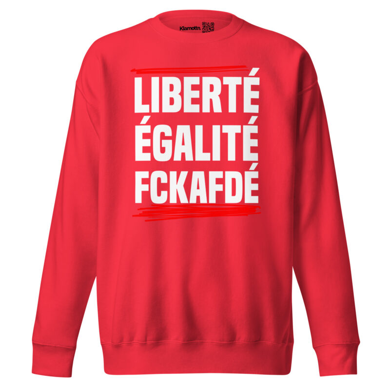 Liberté, Égalité, FckAfDé Unisex-Sweatshirt